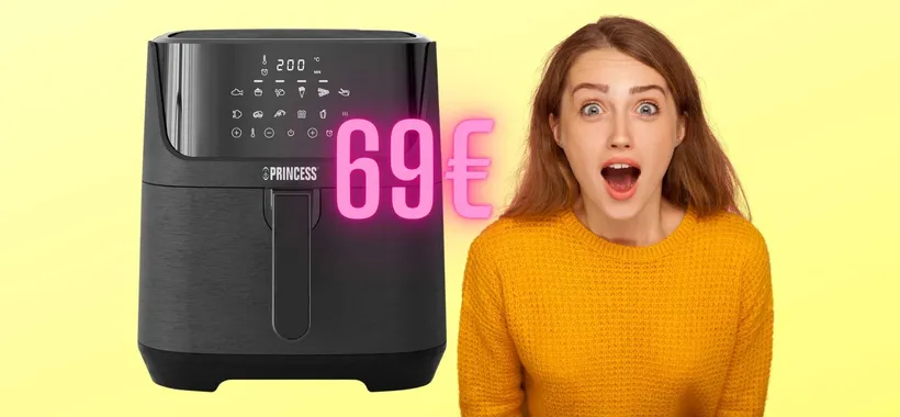 La friggitrice ad aria Princess da 6,5 litri e 12 programmi oggi è tua a soli 69€
