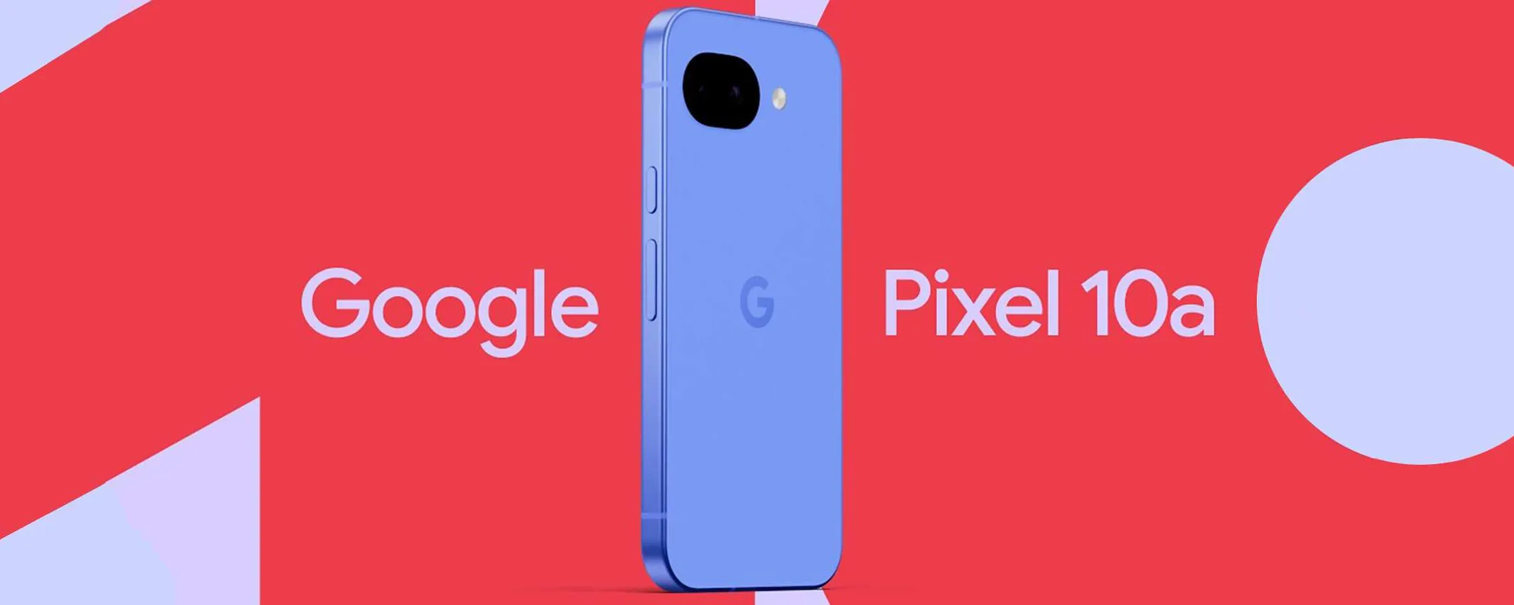 Pixel 10a: questi nuovi colori in arrivo potrebbero essere l'unica vera novità