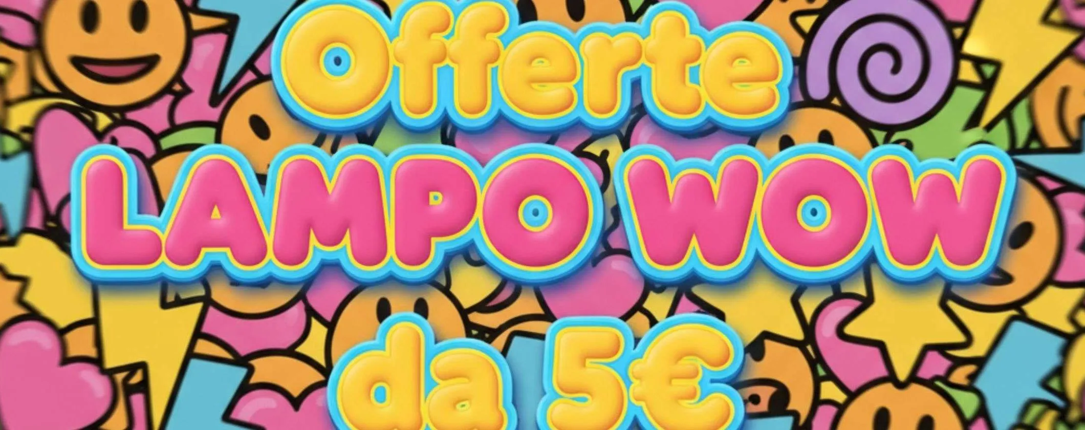 Offerte LAMPO WOW da 5€ su Amazon: esplosione di occasioni per il 15 ottobre