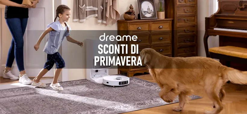 Dreame e DreameBot: aria di Primavera, profumo di grandi sconti