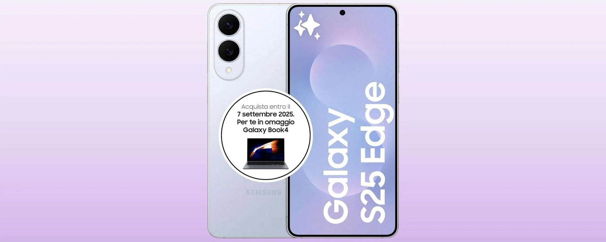Galaxy S25 Edge: 300 euro di sconto e ricevi GRATIS un Galaxy Book4
