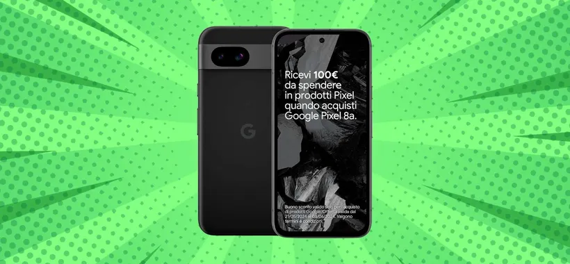 Pixel 8a 256GB con soli 509€: riscatta l'OFFERTA su Amazon