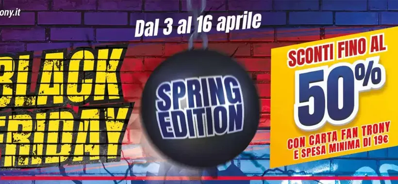 Volantino Trony, c'è il Black Friday... di primavera: sconti fino al 50%