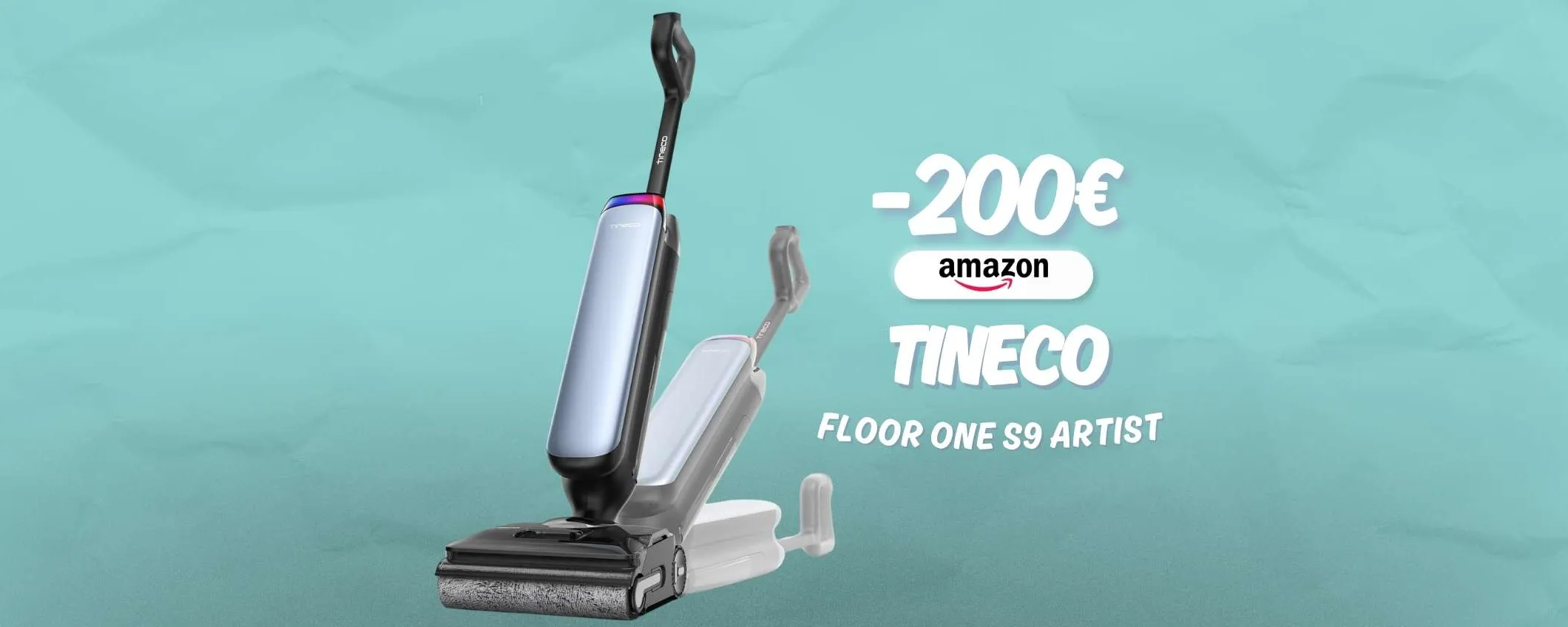 Pulizie istantanee con Tineco Floor One S9 Artist, taglio del prezzo di 200€