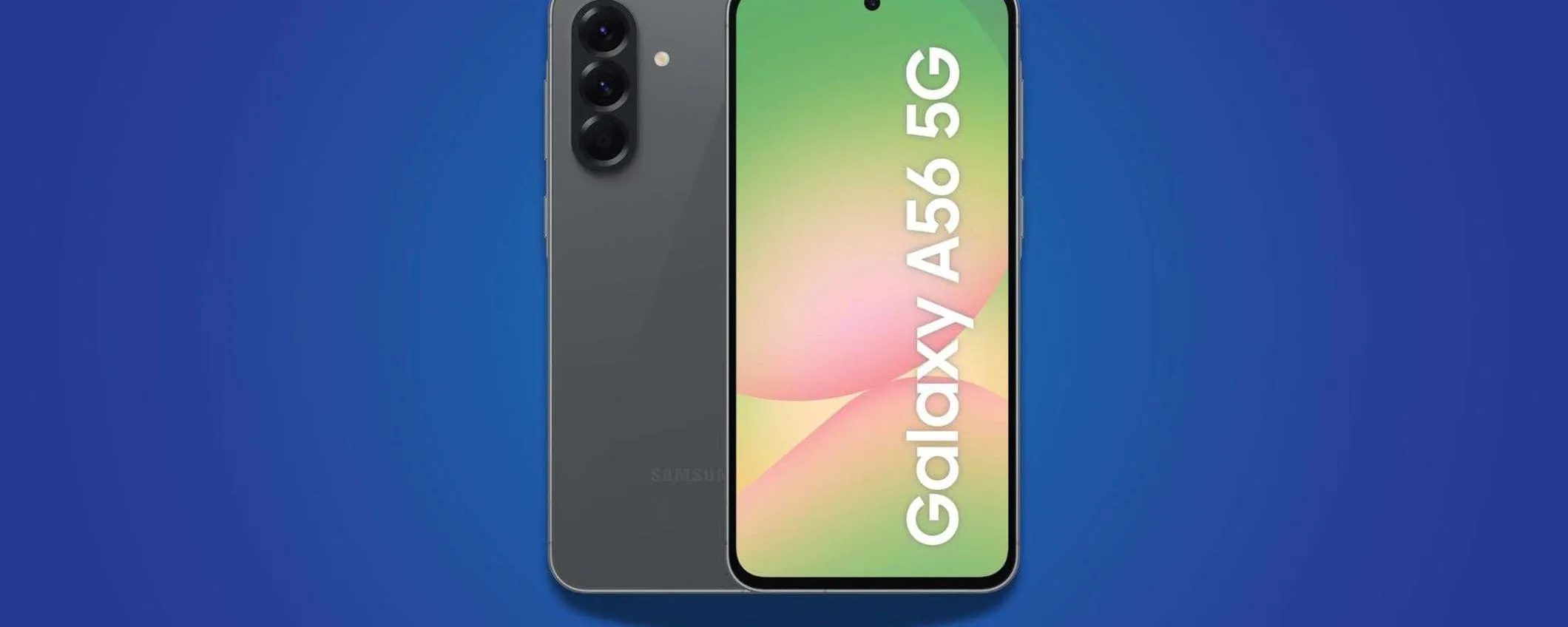 Galaxy A56: AMOLED da 120 Hz, 50 MP e 5000mAh a meno di 400€ su Amazon