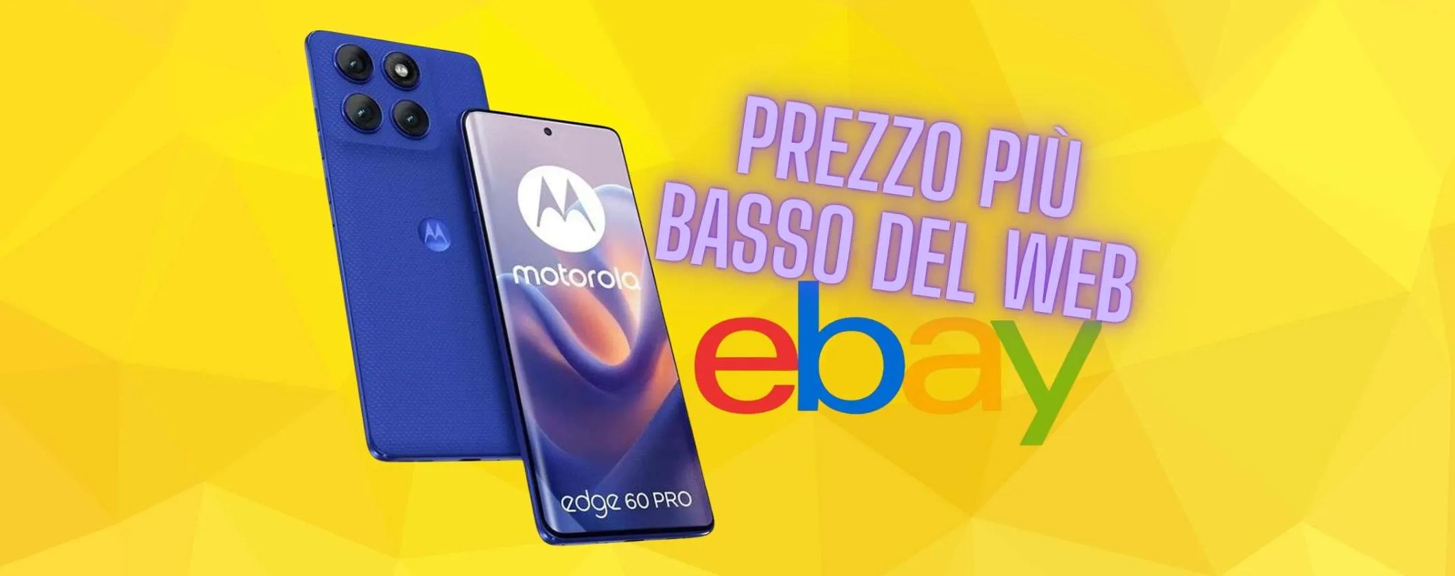 Motorola Edge 60 Pro CROLLA su eBay al prezzo più basso del Web (-227€)