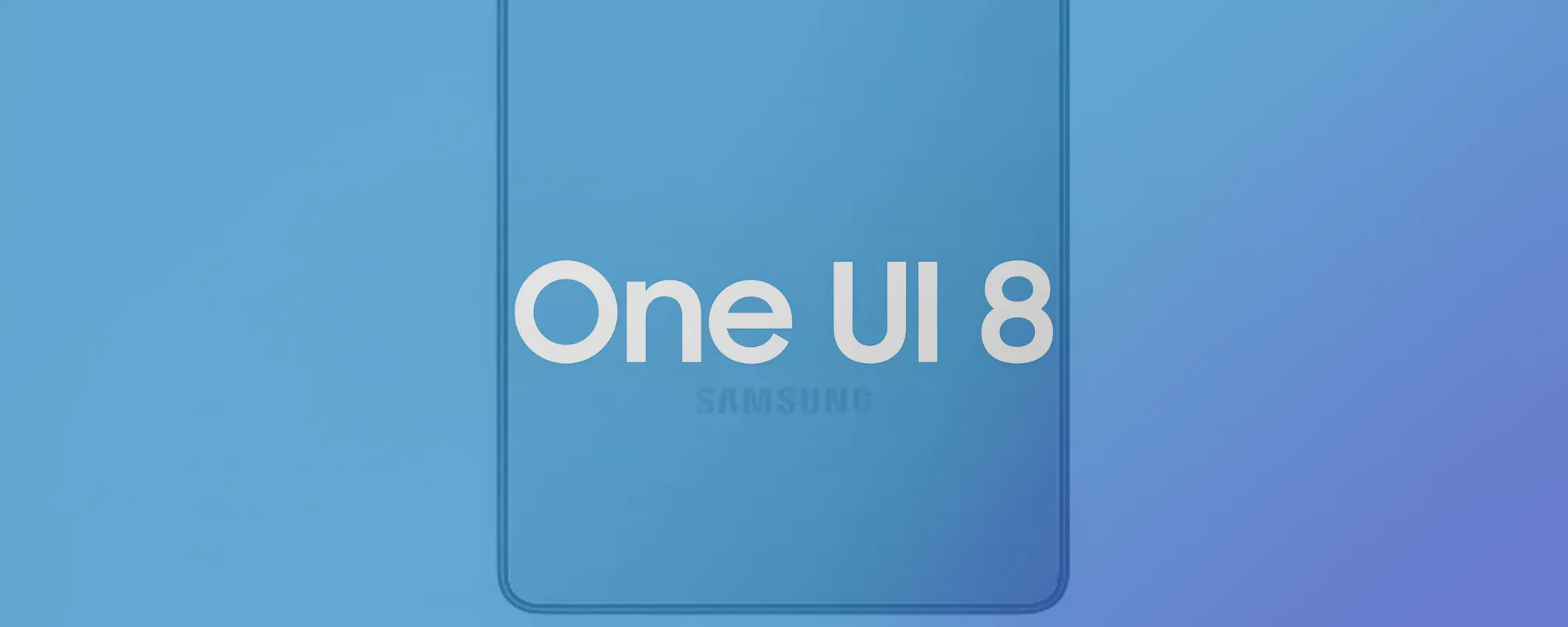 Samsung conferma il lancio di One UI 8 in versione stabile: quando esce?