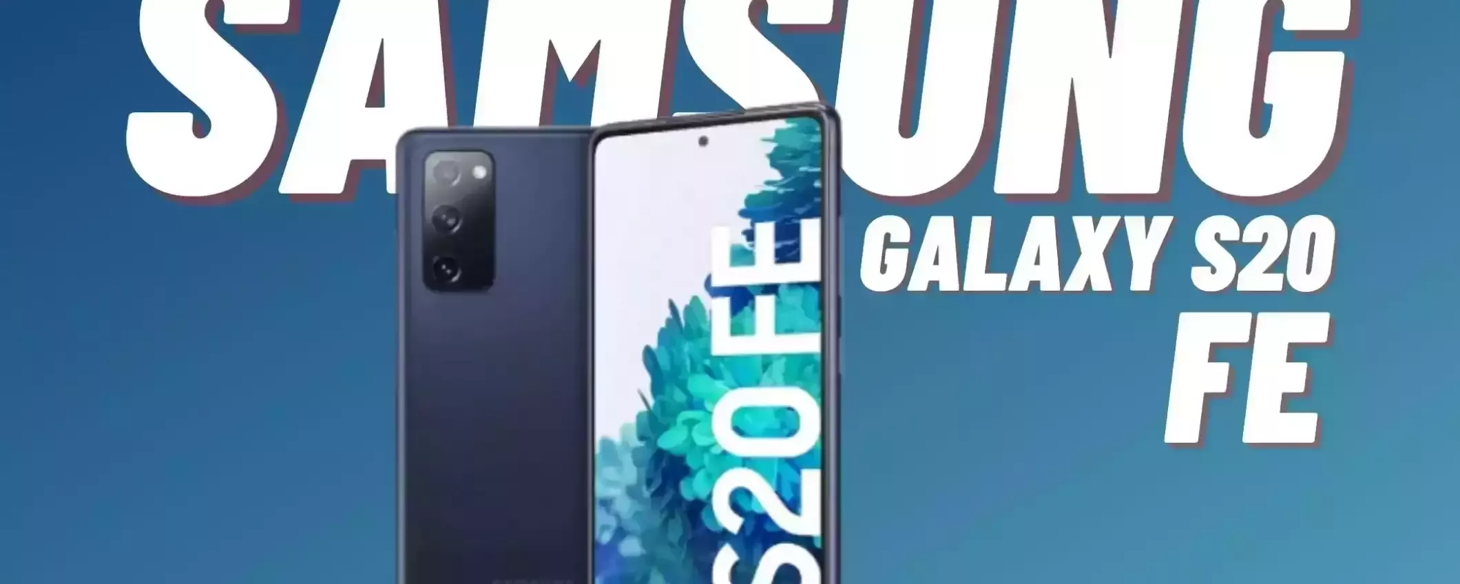 Samsung Galaxy S20 FE 5G (ricondizionato) a soli 249€: IMPERDIBILE