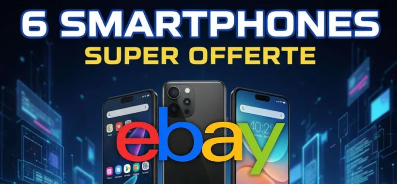 6 smartphone formidabili a prezzo da scaffale su eBay