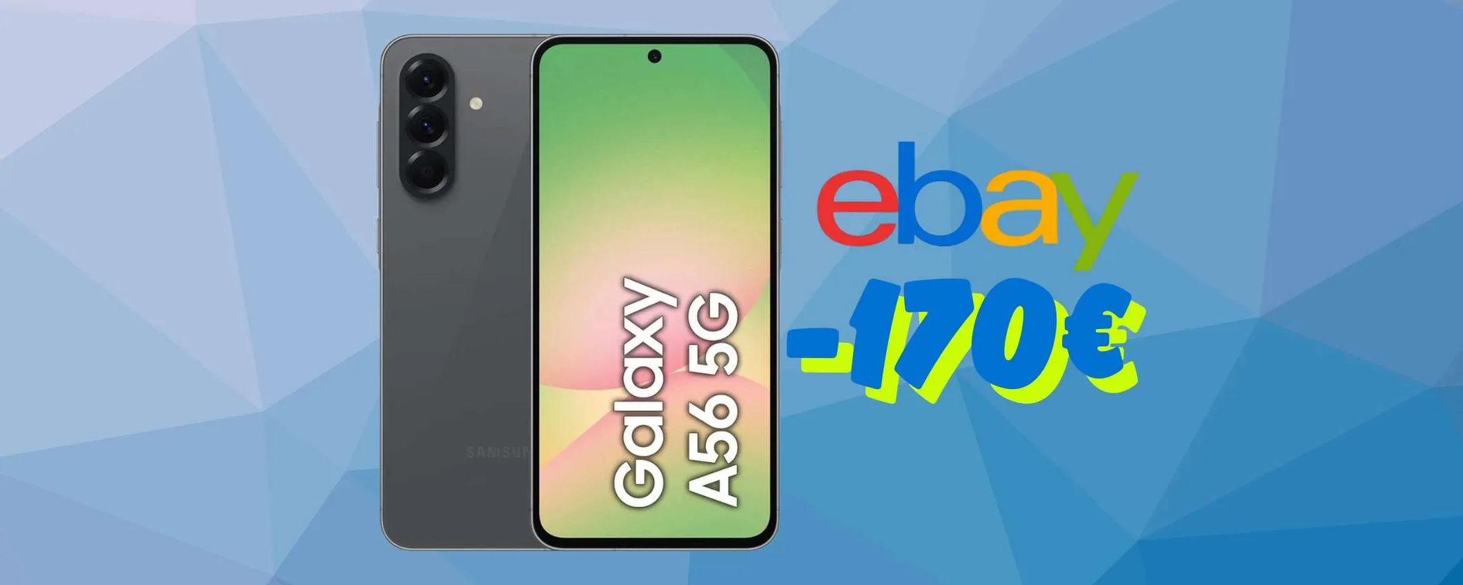 Samsung Galaxy A56 5G a PREZZO FOLLE su eBay: RISPARMI 170€