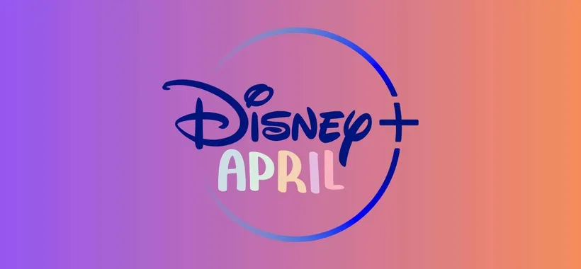 Disney+: tutte le novità in arrivo ad aprile 2023