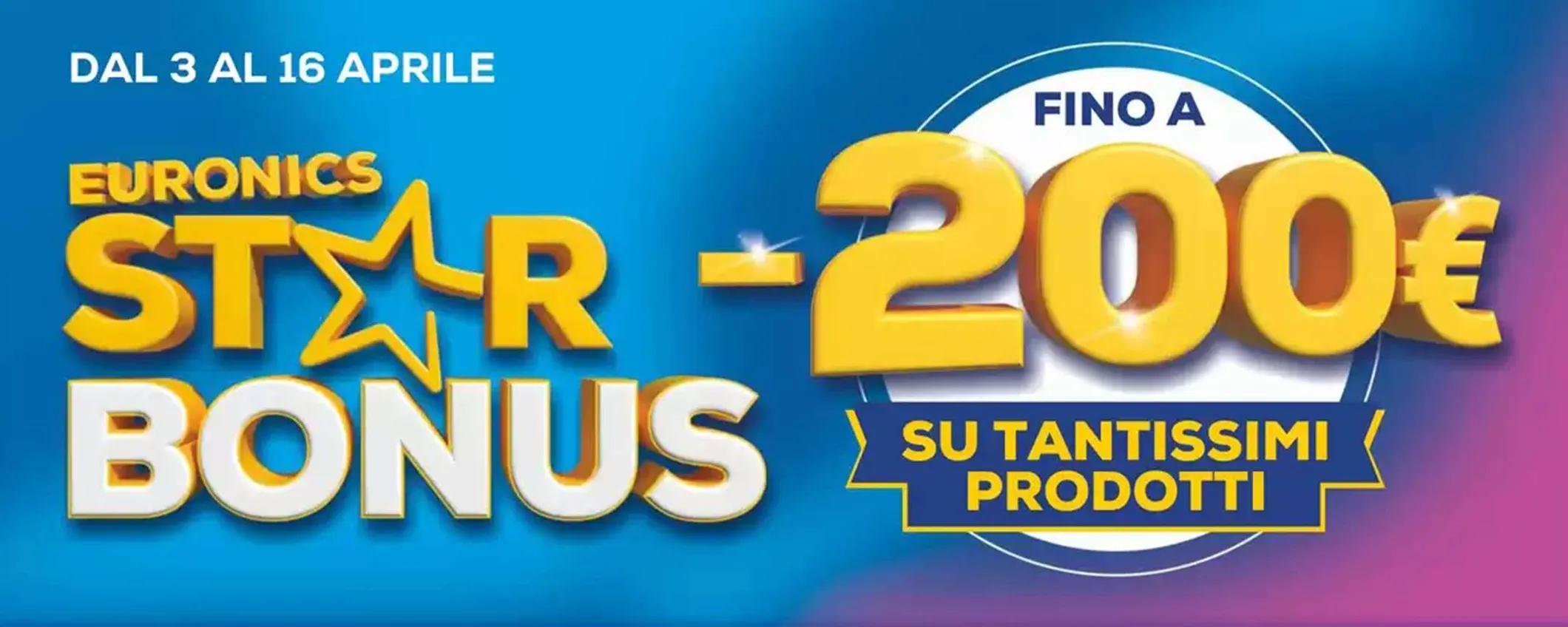 Volantino Euronics, sconti fino a 200 euro con la promo Star Bonus