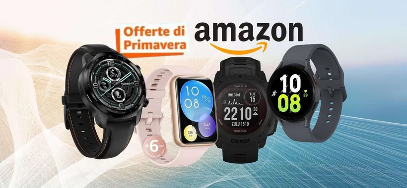 Gli smartwatch da comprare nelle Offerte di Primavera Amazon