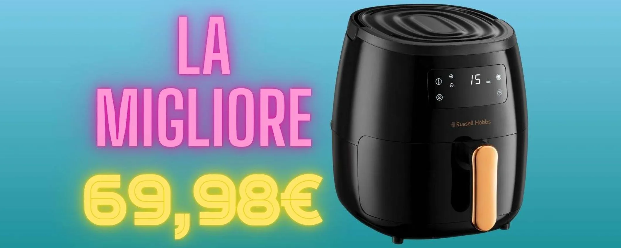 Friggitrice ad aria XL Russell Hobbs: pratica e versatile, tua ad un prezzo wow