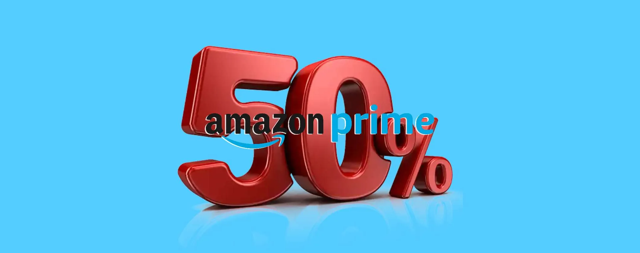 Da oggi Amazon Prime costa il 50% in meno