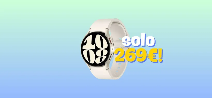 Samsung Galaxy Watch6 in OFFERTA su Unieuro: solo 269€