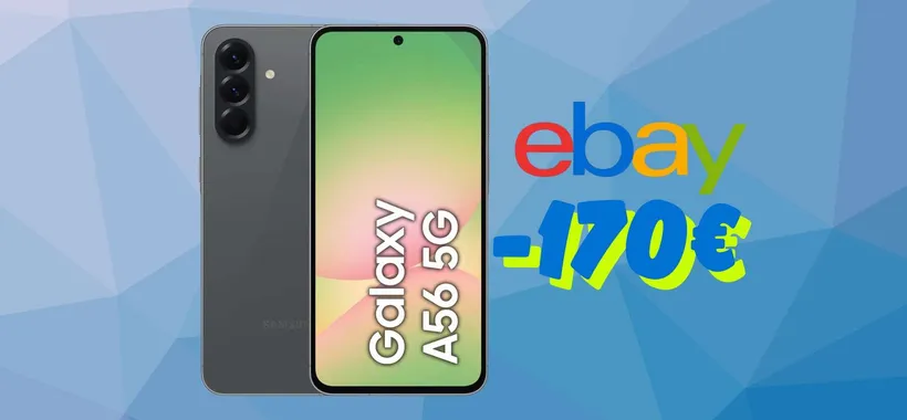 Samsung Galaxy A56 5G a PREZZO FOLLE su eBay: RISPARMI 170€