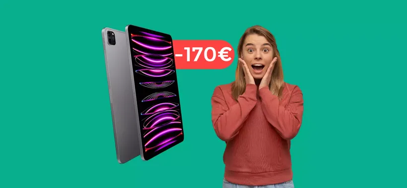 iPad Pro 2022 in OFFERTA: è il momento giusto per acquistarlo (-170€)