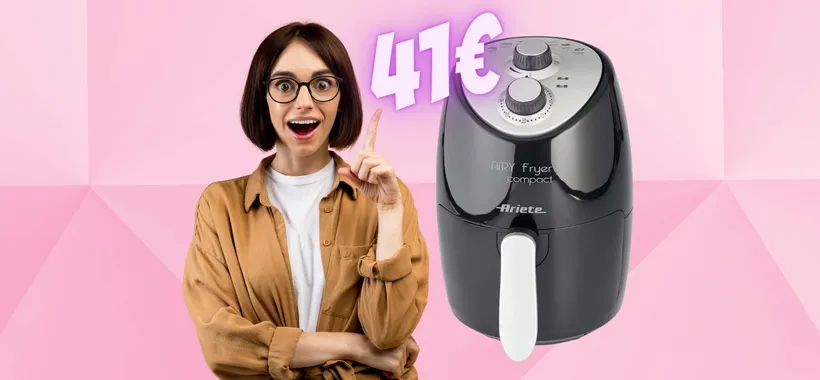 Friggitrice ad aria Ariete a 41€? Non è uno scherzo ma fai in fretta