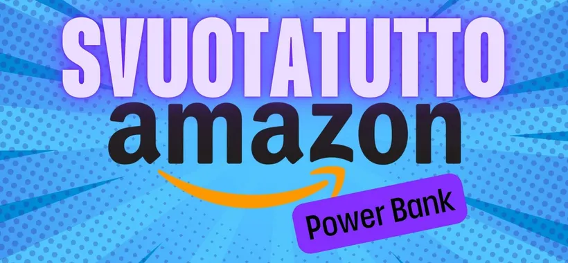 Svuotatutto Amazon: i Power Bank più potenti senza spendere un patrimonio