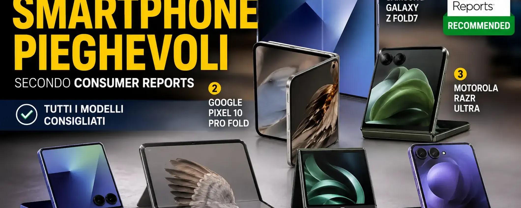 I 7 migliori smartphone pieghevoli del 2026 secondo Consumer Reports