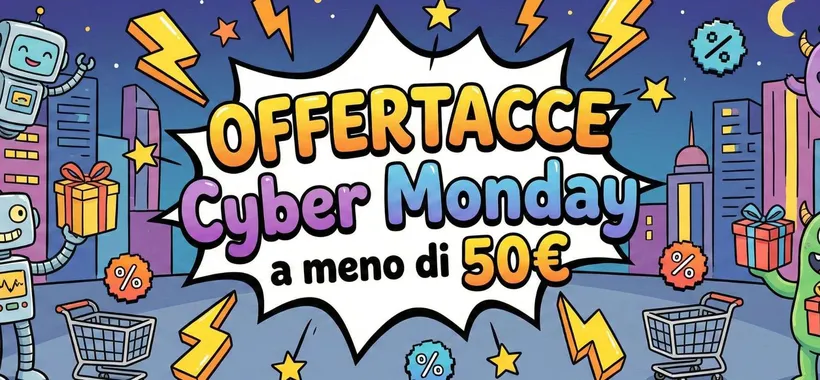 Cyber Monday su Amazon: OFFERTACCE imperdibili a meno di 50€