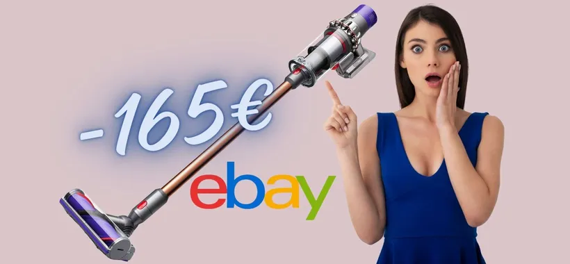 Dyson Cyclone V10 Absolute a 165€ in MENO solo su eBay, WOW
