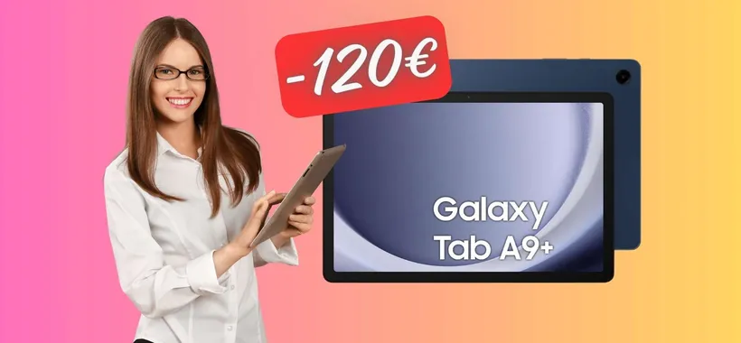 Samsung Galaxy Tab A9+ da 128 GB in SCONTO di 120€ è un AFFARE