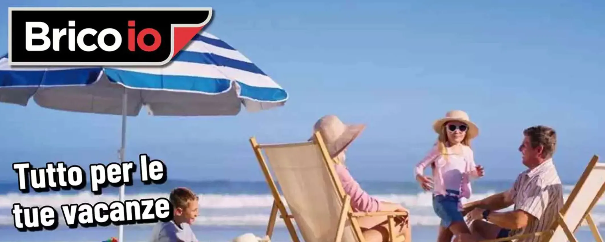 Volantino Brico Io: tanti sconti sul fai da te, anche in vacanza!