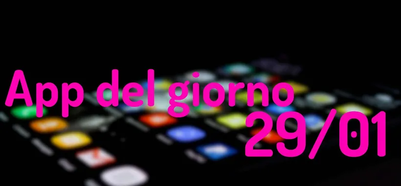 L'app gratis del giorno per Android e iOS (29/01)