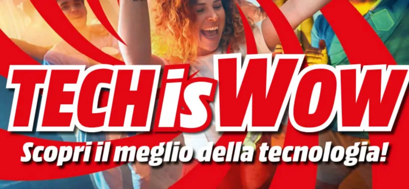 Volantino MediaWorld: Tech is Wow è la nuova promozione ricca di offerte
