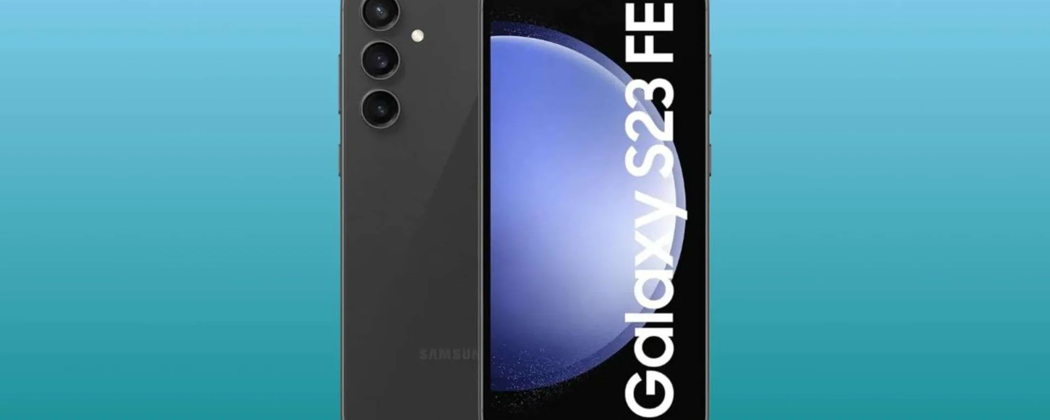 Samsung Galaxy S23 FE in super offerta: oggi è tuo con il 40% di sconto