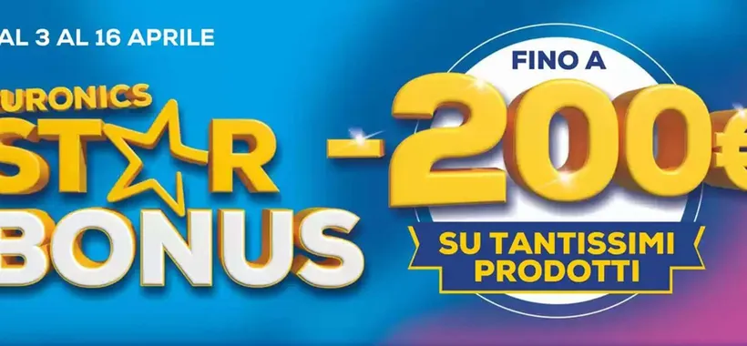 Volantino Euronics, sconti fino a 200 euro con la promo Star Bonus