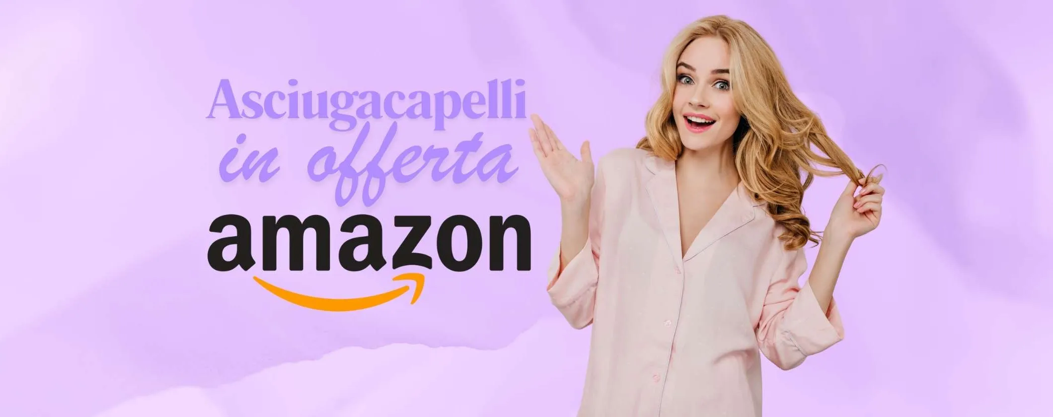 I migliori asciugacapelli a prezzi bomba su Amazon da non perdere