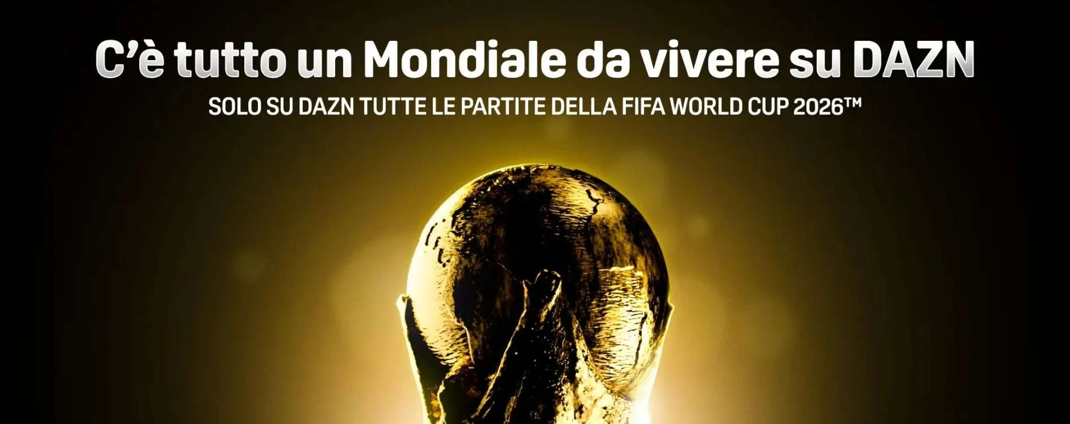 Il calendario dei Mondiali 2026 su DAZN e quale abbonamento attivare
