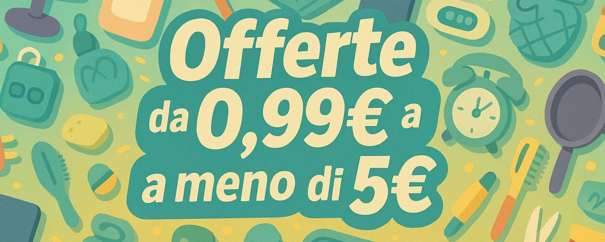 Amazon piccola spesa, massima resa: offerte SUPER WOW da 0,99€ a meno di 5€
