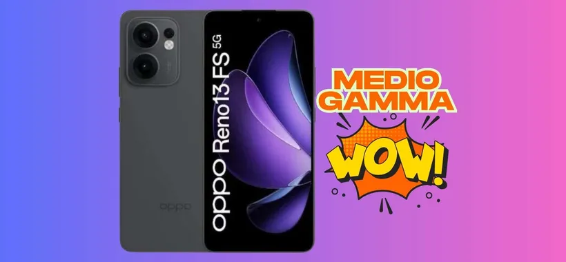 OPPO RENO 13FS 5G da 512GB è il medio gamma che conviene (codice segreto eBay)