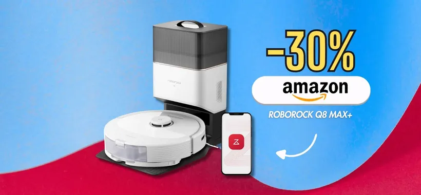 roborock Q8 Max+ lava e aspira meglio di te: fatti un regalo (-30%)