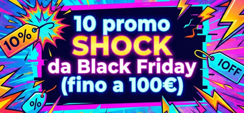 Oggi è il Black Friday e su Amazon si fanno faville: le OFFERTONE fino a 100€
