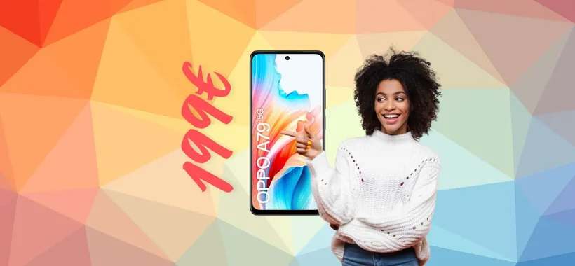 OPPO A79 in REGALO con 199€ su MediaWorld