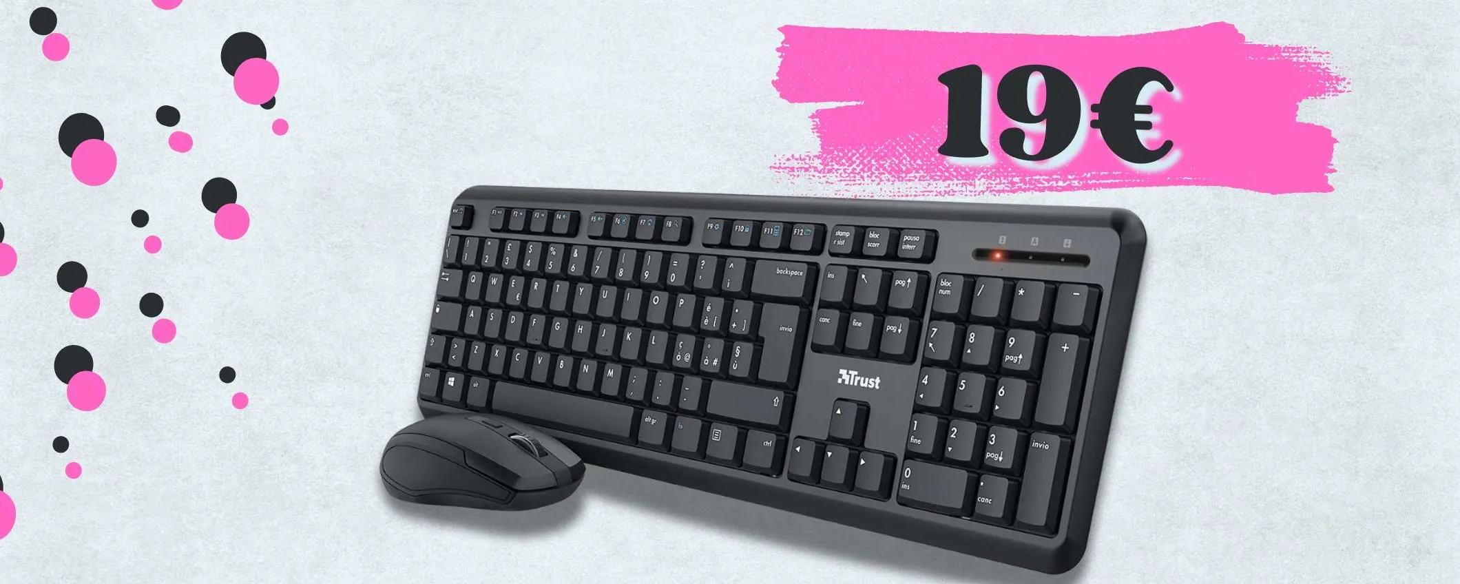 20€ per set tastiera e mouse WIRELESS firmati Trust: affarone UNICO